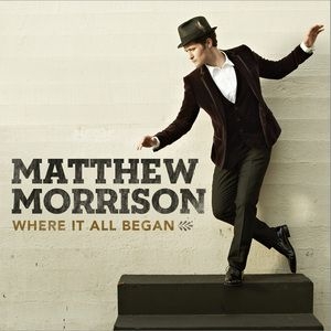 Matthew Morrison - Where It All Began i gruppen CD / Pop hos Bengans Skivbutik AB (606867)