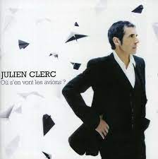 Julien Clerc - Où S'en Vont Les Avions ? i gruppen CD / Elektroniskt,Fransk Musik,World Music hos Bengans Skivbutik AB (617474)