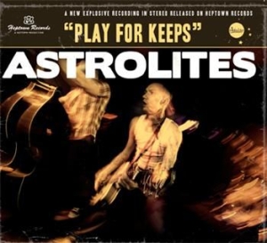 Astrolites - Play For Keeps i gruppen CD / Rock hos Bengans Skivbutik AB (627310)