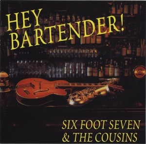 Sixfoot Seven & The Cousins - Hey Bartender i gruppen CD / Blues,Jazz hos Bengans Skivbutik AB (628830)