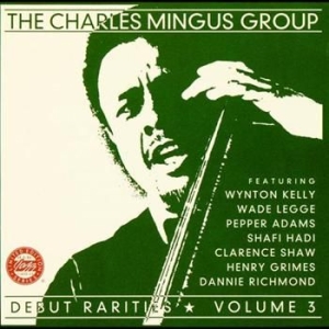 Mingus Charles - Debut Rarities Vol 3 i gruppen CD / Jazz/Blues hos Bengans Skivbutik AB (633060)