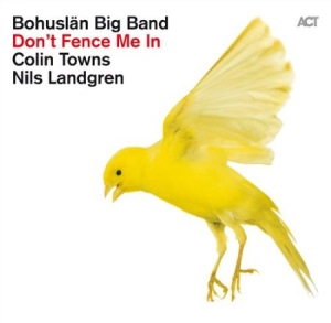 Bohuslän Big Band W Nils Landgren - Don't Fence Me In - The Music Of Co i gruppen CD / Övrigt hos Bengans Skivbutik AB (641691)