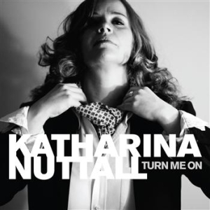 Nuttall Katharina - Turn Me On i gruppen CD / Rock hos Bengans Skivbutik AB (642864)