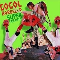 Gogol Bordello - Super Taranta i gruppen CD / Pop-Rock hos Bengans Skivbutik AB (645308)