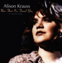 Alison Krauss - Now That I've Found You i gruppen Minishops / Alison Krauss hos Bengans Skivbutik AB (653149)
