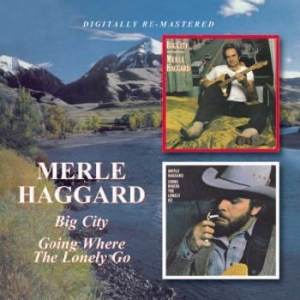 Haggard Merle - Big City/Going Where The Lonely Go i gruppen CD / Country hos Bengans Skivbutik AB (662867)