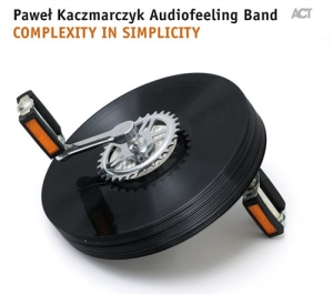 Pawel Kaczmarczyk Audiofeeling Band - Complexity In Simplicity i gruppen CD / Jazz hos Bengans Skivbutik AB (670019)