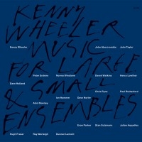 Wheeler Kenny - Music For Large & Small Ensemble i gruppen Externt_Lager / Naxoslager hos Bengans Skivbutik AB (685021)