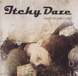 Itchy Daze - Daze Of Our Lives i gruppen CD / Pop hos Bengans Skivbutik AB (692540)