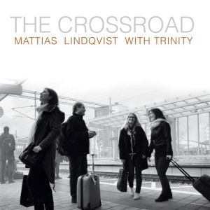 Lindqvist Mattias W. Trinity - The Crossroad i gruppen CD / Film-Musikal hos Bengans Skivbutik AB (957024)
