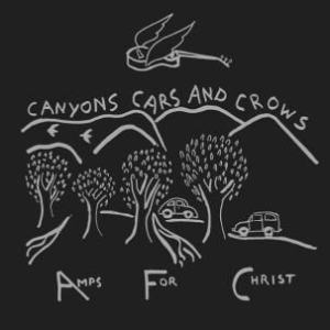 Amps For Christ - Canyons Cars And Crows i gruppen CD / Pop-Rock hos Bengans Skivbutik AB (990142)