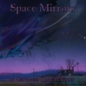 Space Mirrors - In Darkness They Whisper i gruppen CD / Hårdrock/ Heavy metal hos Bengans Skivbutik AB (997827)