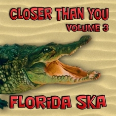 Florida Ska: Closer Than You -Volum - Various