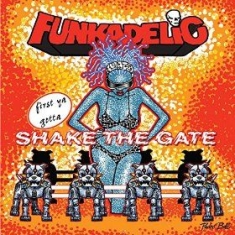 Funkadelic - First Ya Gotta Shake The Gate i gruppen CD / RNB, Disco & Soul hos Bengans Skivbutik AB (1185904)