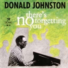 Johnston Donald - There's No Forgetting You i gruppen CD / Jazz hos Bengans Skivbutik AB (1193535)