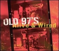 Old 97's - Alive & Wired i gruppen CD / Country hos Bengans Skivbutik AB (1531839)