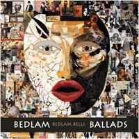 Bedlam Bells - Bedlam Ballads i gruppen CD / Pop hos Bengans Skivbutik AB (1710338)
