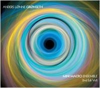 Grönseth Anders Lönne - Mini Macro Ensemble 2Nd Edition 1 i gruppen CD / Jazz/Blues hos Bengans Skivbutik AB (1723741)