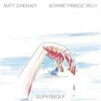 Bonnie 'prince' Billy / Sweeney Ma - Superwolf i gruppen VINYL / Pop hos Bengans Skivbutik AB (2045124)