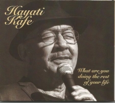 Kafe Hayati - What Are You Doing The Rest Of Your