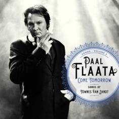 Flaata Paal - Come TomorrowSongs Of Townes Van Z