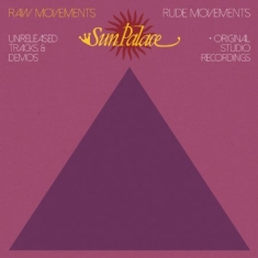 Sunpalace - Raw Movements - Rude Movements