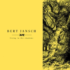 Bert Jansch - Living In The Shadows