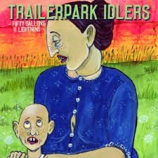 Trailerpark Idlers - Fifty Gallons Of Lightning i gruppen CD / Country hos Bengans Skivbutik AB (2299387)