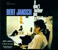 BERT JANSCH - IT DON'T BOTHER ME