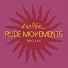 Sunpalace - Rude Movements (Ipart I & Ii) i gruppen VI TIPSAR / Blowout / Blowout-LP hos Bengans Skivbutik AB (2429491)
