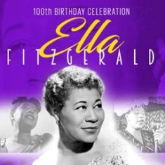 Fitzgerald Ella - 100Th Birthday Celebration i gruppen CD / Jazz hos Bengans Skivbutik AB (2461793)
