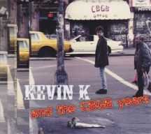 Kevin K - Kevin K And The Cbgb Years i gruppen CD / Kommande / Film/Musikal hos Bengans Skivbutik AB (3034510)