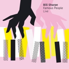 Sharpe Bill - Famous People Live