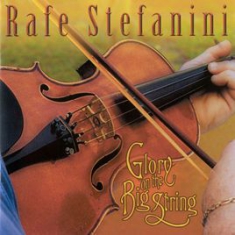 Stefanini Rafe - Glory On The Big String i gruppen CD / Country hos Bengans Skivbutik AB (3205202)