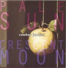 Cowboy Junkies - Pale Sun Crescent Moon i gruppen VINYL / Pop hos Bengans Skivbutik AB (3320781)