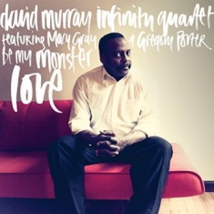 Murray David & Infinity Quartet Fea - Be My Monster Love