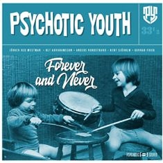 Psychotic Youth - Forever And Never (Ltd Blue Vinyl) i gruppen VINYL / Pop-Rock,Punk hos Bengans Skivbutik AB (3906118)