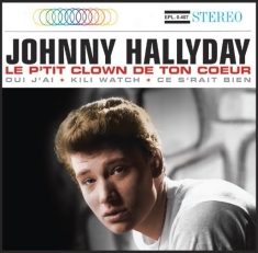Johnny Hallyday - Le P'tit Clown De Ton Coeur