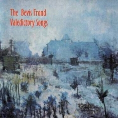 Bevis Frond - Valedictory Songs