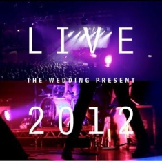 Wedding Present - Live 2012 - Seamonsters Played Live