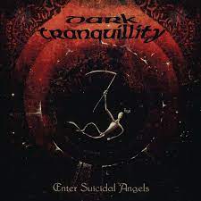 Dark Tranquillity - Enter Suicidal Angels - EP  (Re-issue 20