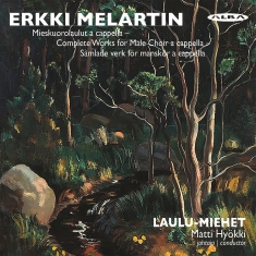 Melartin Erkki - Complete Works For Male Choir A Cap