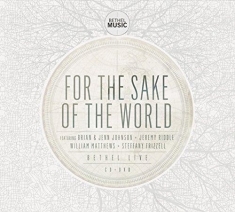 Bethel Church - For The Sake Of The World