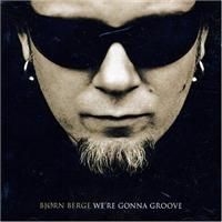 Berge Björn - We're Gonna Groove i gruppen CD / Jazz/Blues hos Bengans Skivbutik AB (503501)