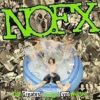 Nofx - The Greatest Songs Ever i gruppen CD / CD Punk hos Bengans Skivbutik AB (514299)