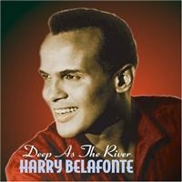 Harry Belafonte - Deep As The River