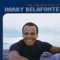 Belafonte Harry - The Greatest Hits Of Harry Belafonte i gruppen CD / Pop-Rock,RnB-Soul,Övrigt hos Bengans Skivbutik AB (546570)