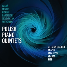 Silesian Quartet Eugeniusz Knapik - Polish Piano Quintets