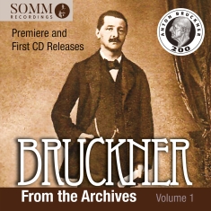 Anton Bruckner - Bruckner From The Archives, Vol. 1