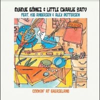 Quique Gomez & Little Charlie Baty - Cooking In Greaseland
